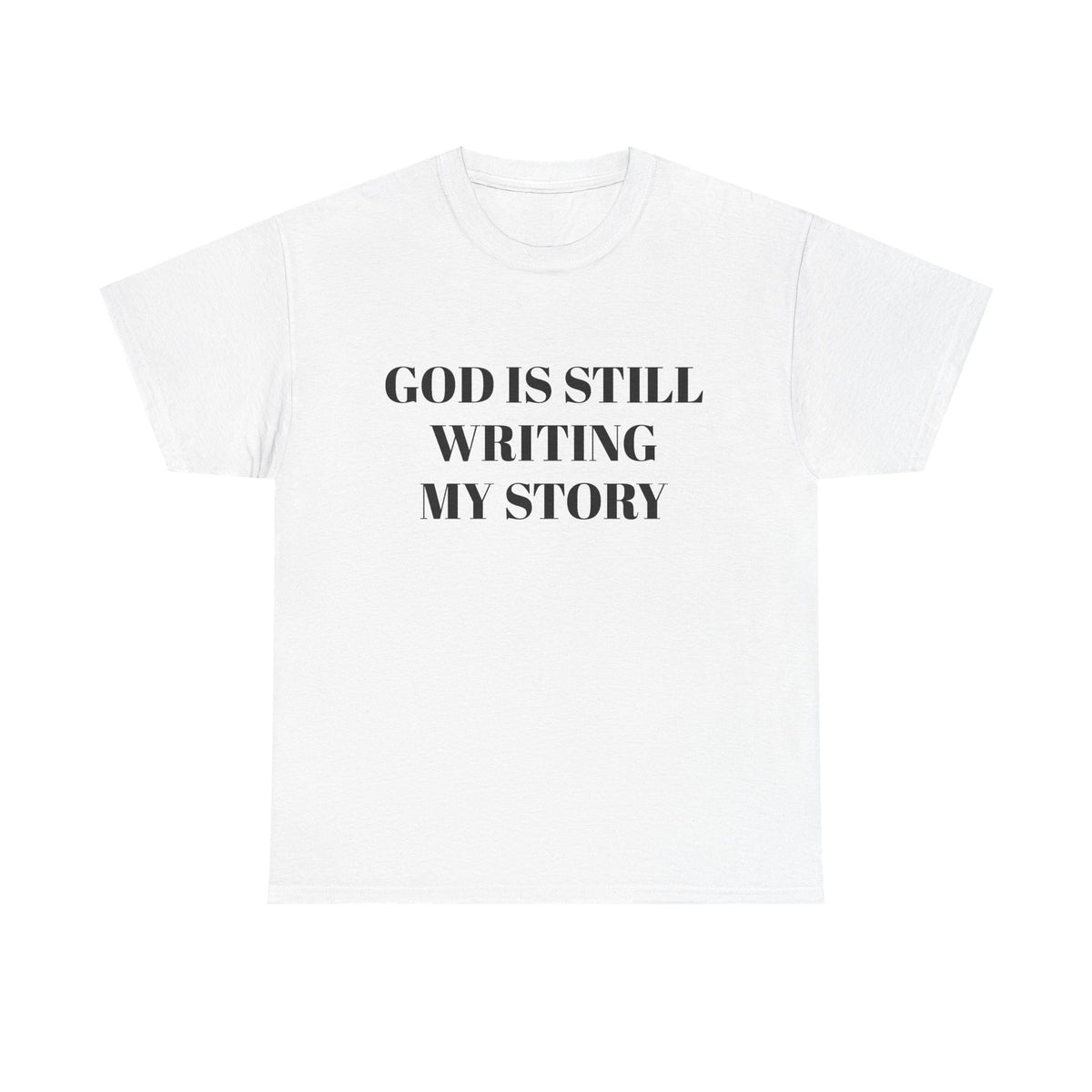 God Is Still Writing My Story T-Shirt